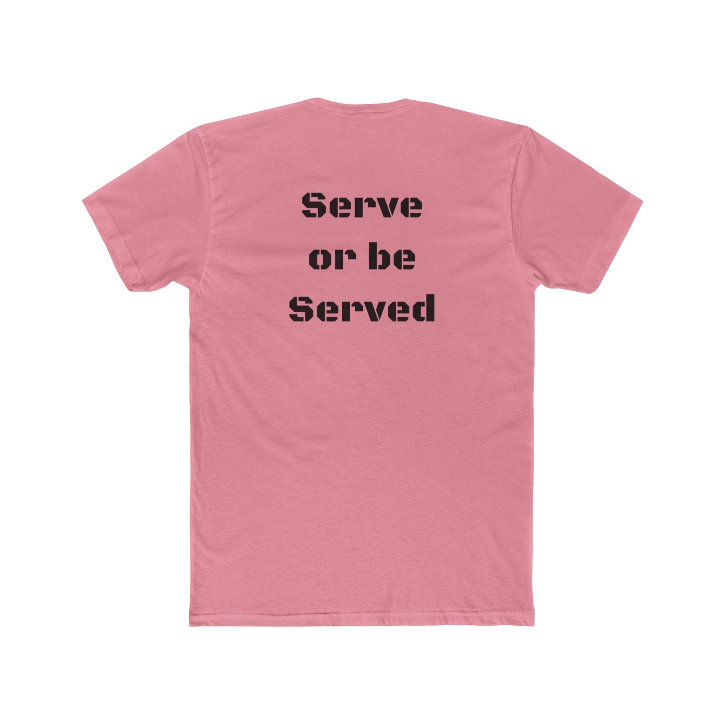 Serve or be Served Unisex Cotton Crew Tee