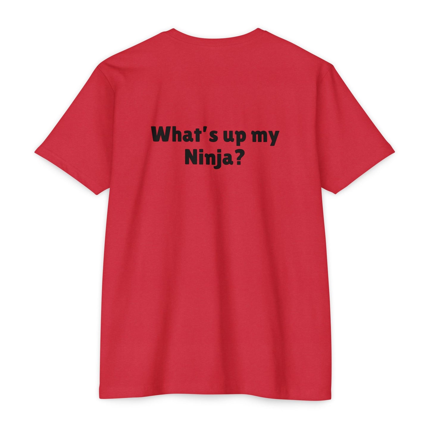 What’s up my ninja? Unisex CVC Jersey T-shirt