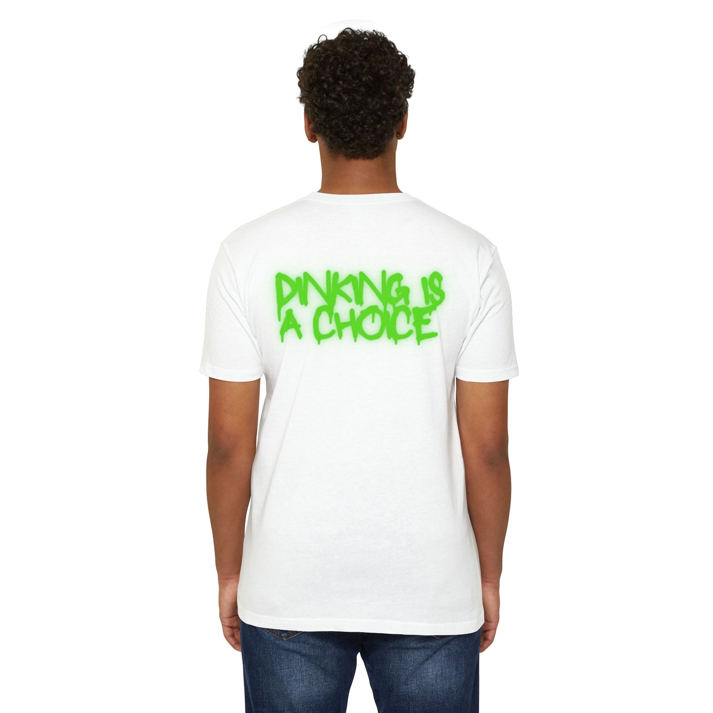 Dinking is a choice Unisex CVC Jersey T-shirt