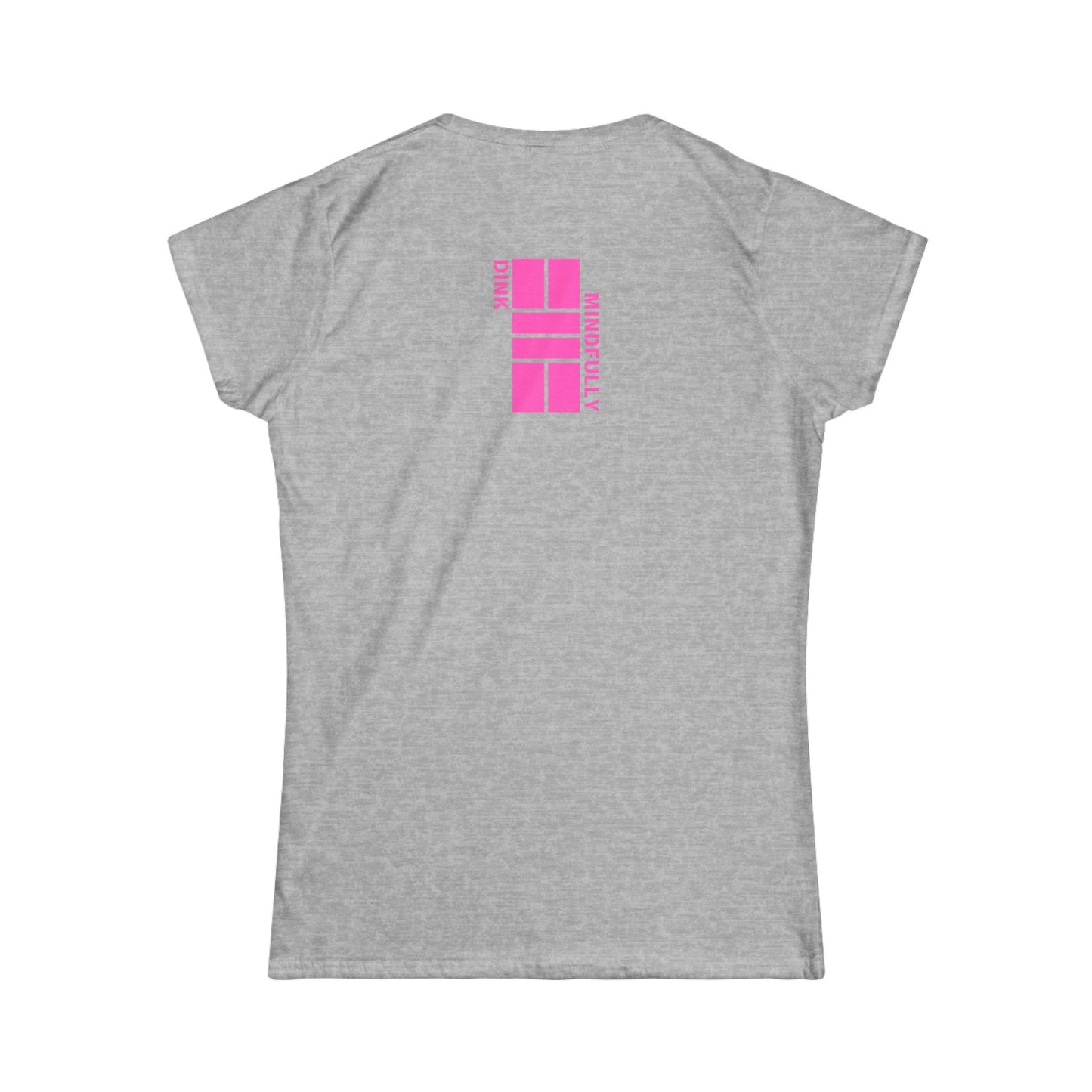 Dink Mindfully Women's Softstyle Tee