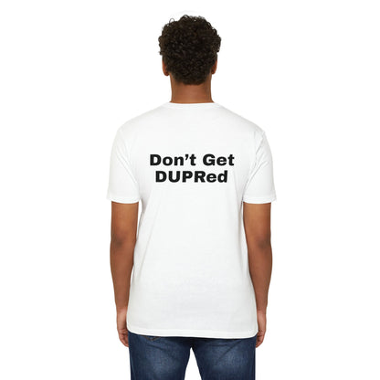 Don’t Get DUPRed Unisex CVC Jersey T-shirt