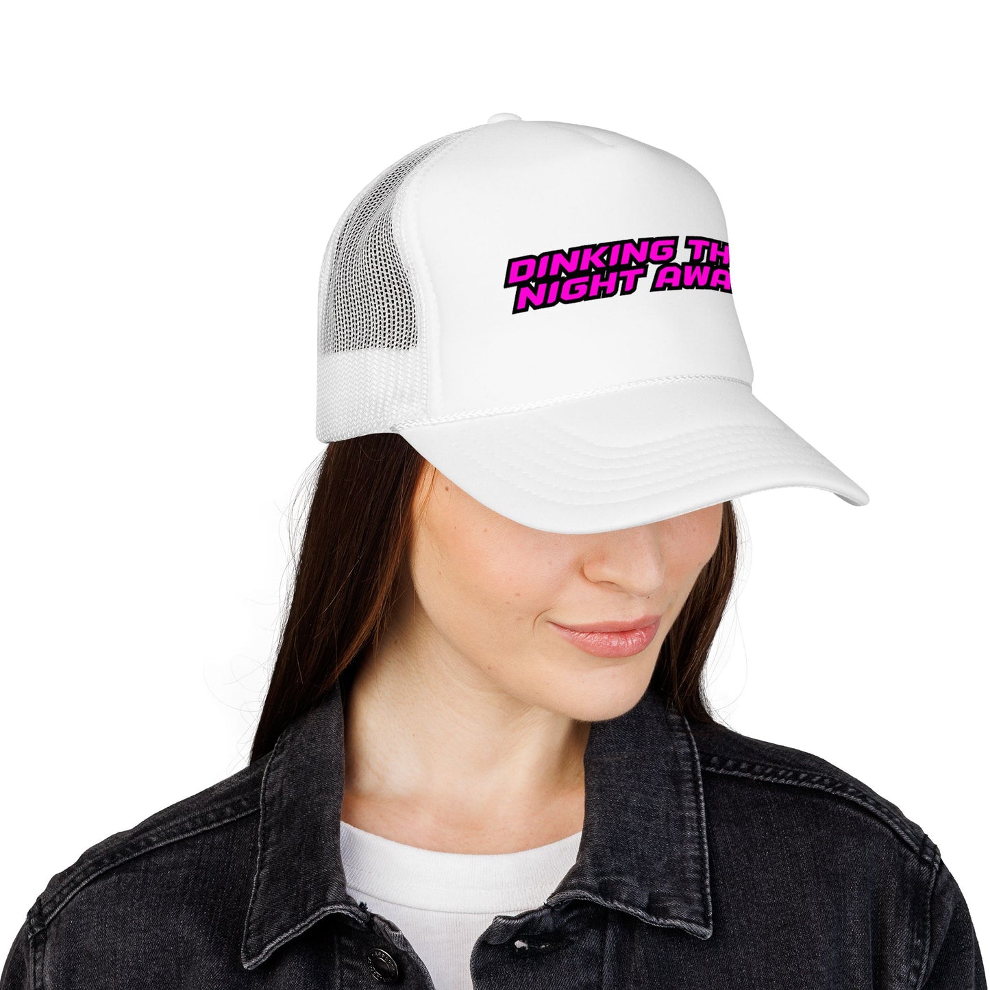 Dinking the night away Foam Trucker Hat
