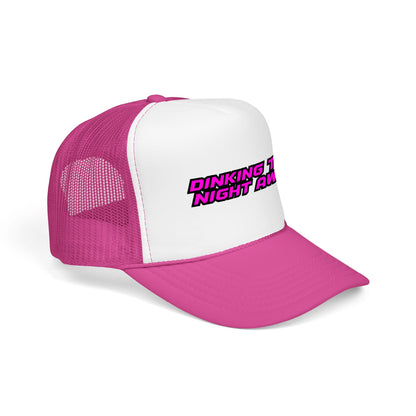 Dinking the night away Foam Trucker Hat