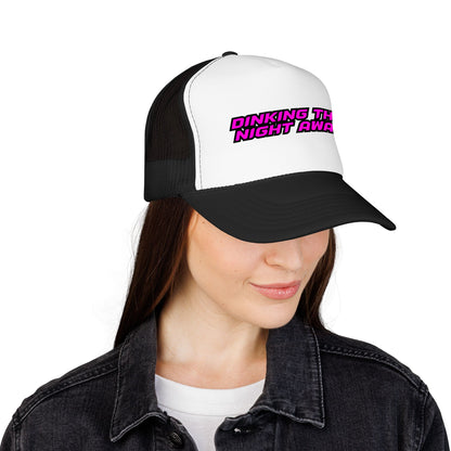 Dinking the night away Foam Trucker Hat