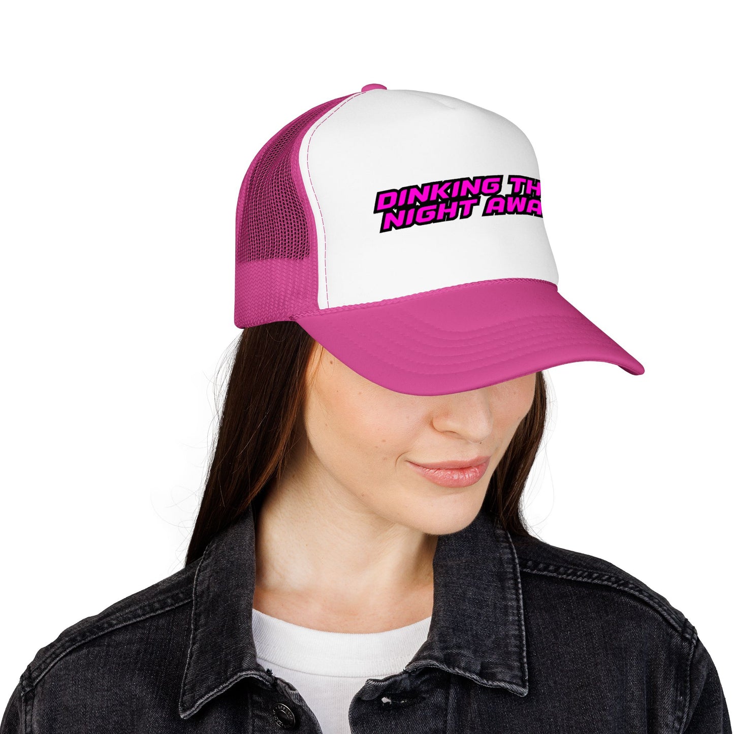 Dinking the night away Foam Trucker Hat