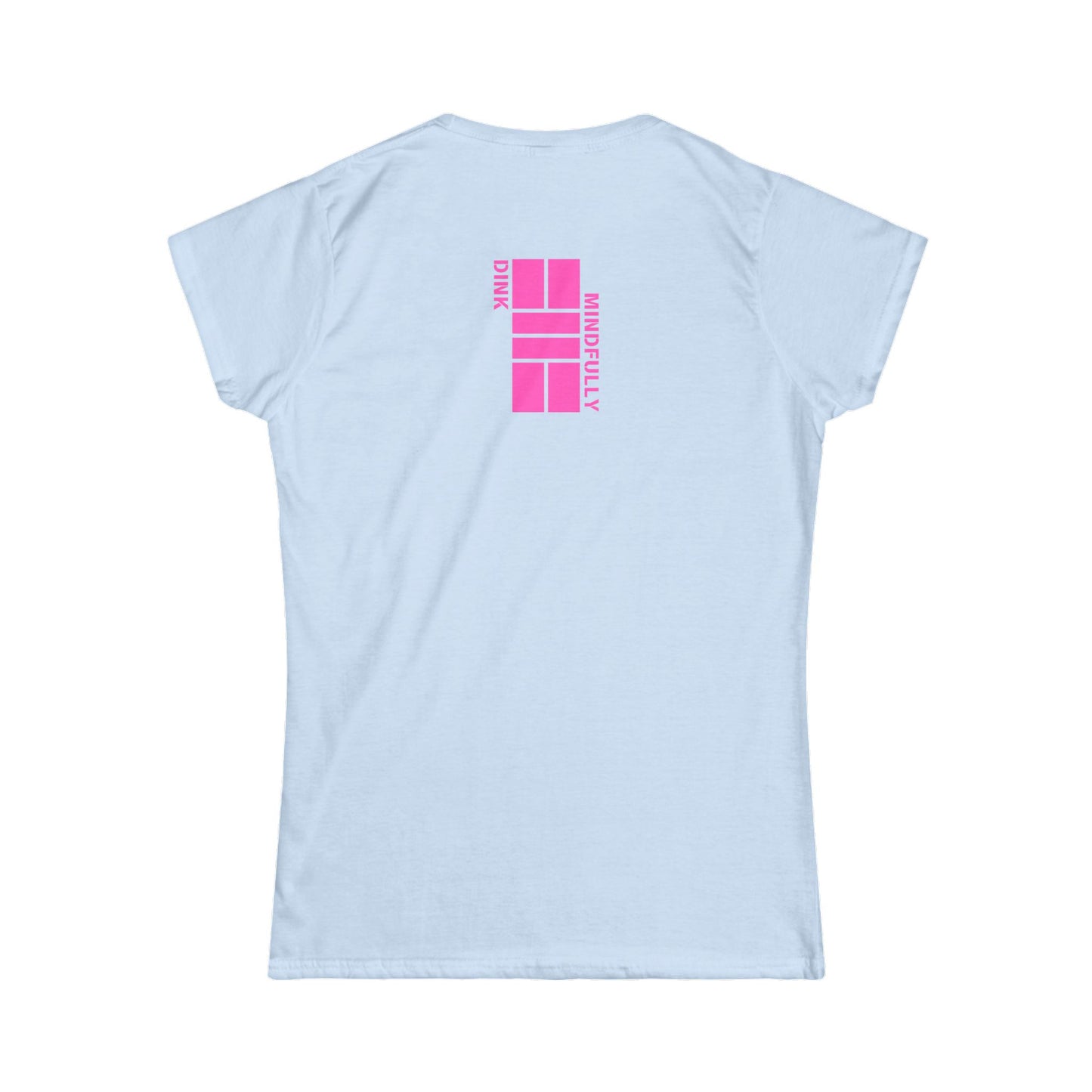 Dink Mindfully Women's Softstyle Tee