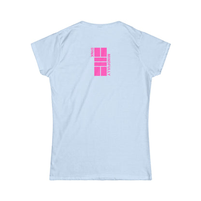 Dink Mindfully Women's Softstyle Tee