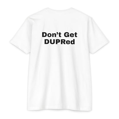 Don’t Get DUPRed Unisex CVC Jersey T-shirt