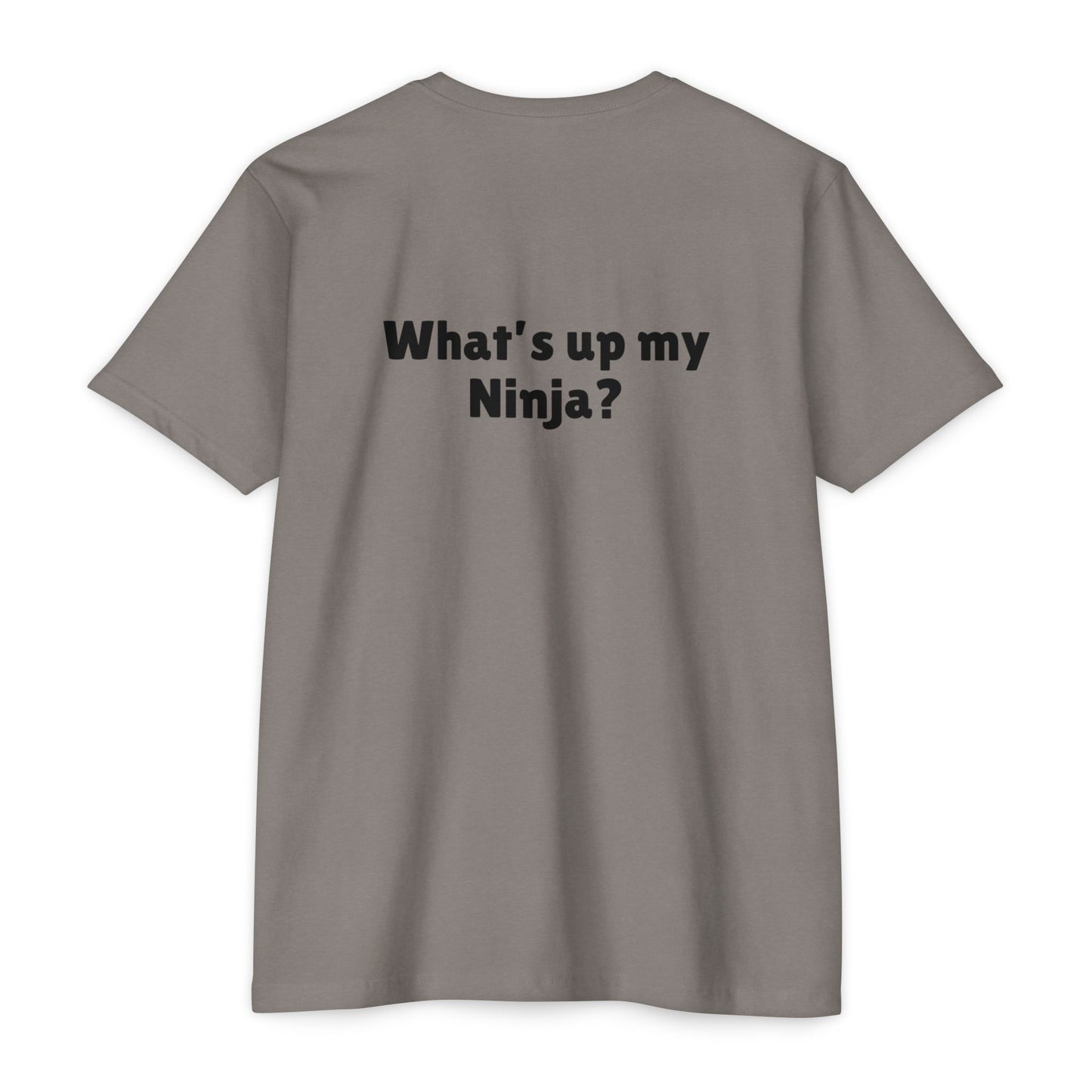 What’s up my ninja? Unisex CVC Jersey T-shirt