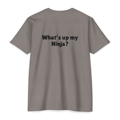 What’s up my ninja? Unisex CVC Jersey T-shirt