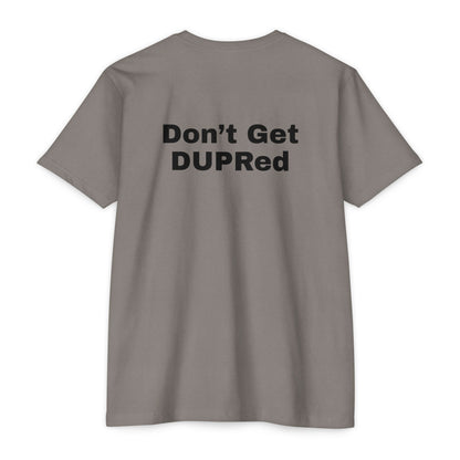 Don’t Get DUPRed Unisex CVC Jersey T-shirt