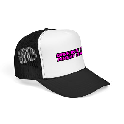 Dinking the night away Foam Trucker Hat