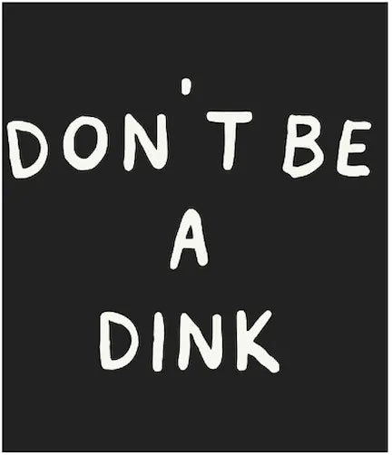 Don't Be a Dink Foam Trucker Hat