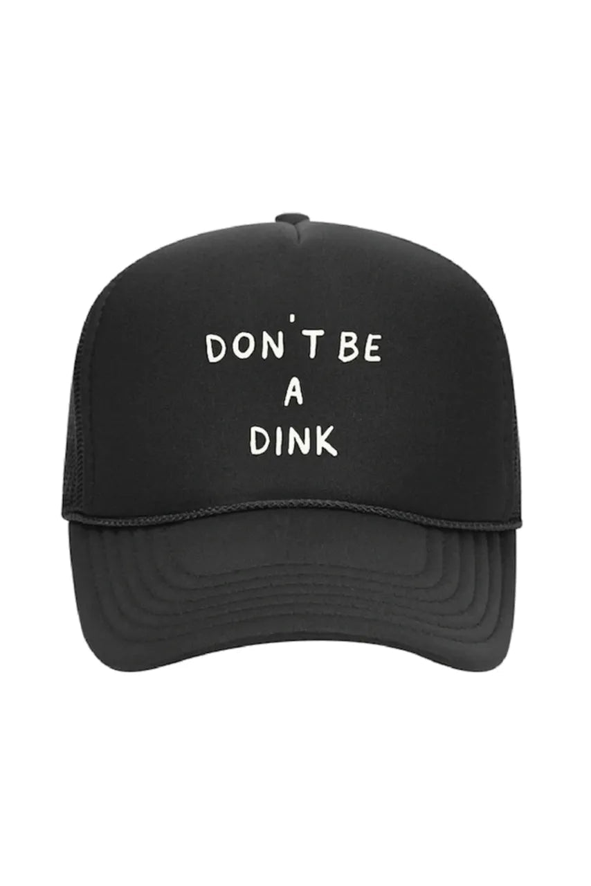 Don't Be a Dink Foam Trucker Hat