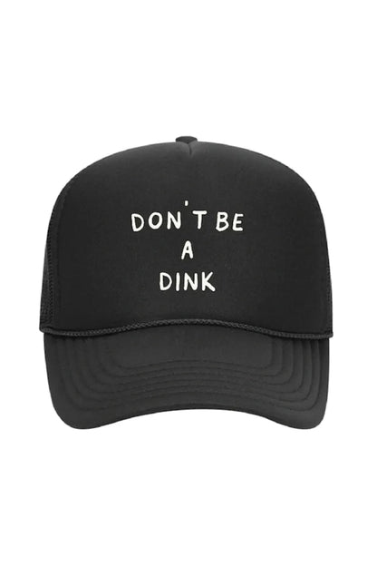 Don't Be a Dink Foam Trucker Hat